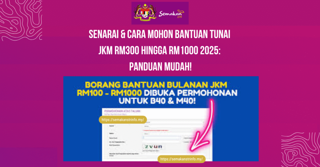 TERKINI! SENARAI & CARA MOHON BANTUAN TUNAI JKM RM300 HINGGA RM1000 2025: PANDUAN MUDAH! 2 SENARAI CARA MOHON BANTUAN TUNAI JKM RM300 HINGGA RM1000 2025 PANDUAN MUDAH 1